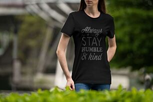 Always Stay Humble & Kind Tshirt