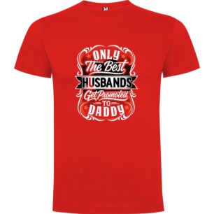 Daddy's Best Husbands Tshirt