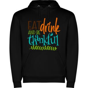 Eat, Drink, Be Grateful Φούτερ με κουκούλα