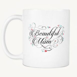 Beautiful Mom Mug