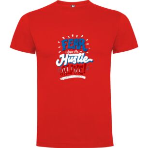 Fear Hustle Inspires Alive Tshirt