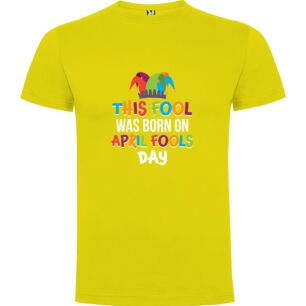 Foolish April Birth Tshirt