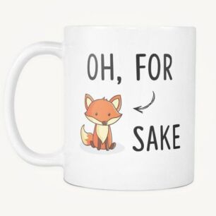 Oh For Fox Sake Mug