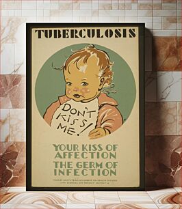 Πίνακας, Tuberculosis Don't kiss me! : Your kiss of affection - the germ of infection JD