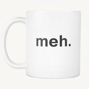 meh Mug