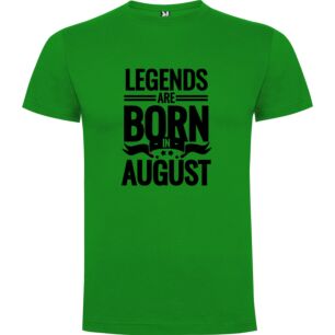 August: Legendary Birth Tshirt