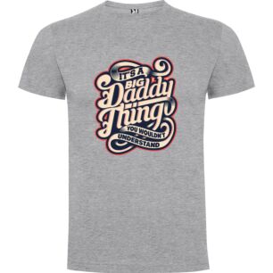 Big Daddy Typography Trends Tshirt