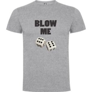 Blow Me Dice Wow Tshirt