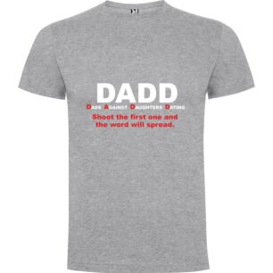 Daddy's Dating Distaste Tshirt