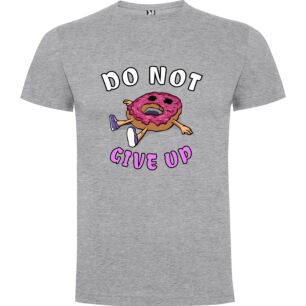 Donut Give Up Tshirt