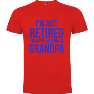 Grandpa Pro, Not Retired Tshirt