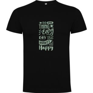 Happiness in Simple Acts Tshirt