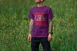 I Believe Science Is A Liberal Conspiracy Tshirt