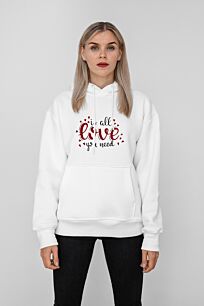 Hoodie Valentine Love is All You Need