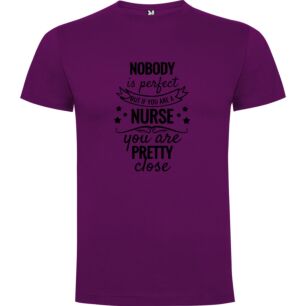 Nurses: Near Perfection Tshirt