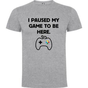Paused to Play Here Tshirt
