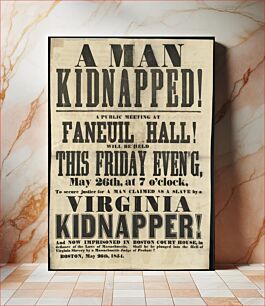 Πίνακας, A man kidnapped! : A public meeting at Faneuil Hall will be held... to secure justice for a man claimed as a slave by a Virginia kidnapper