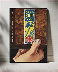 Πίνακας, A. T. Co's Battle Ax - a great big piece of Battle Ax plug for 10 cents