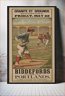 Πίνακας, Biddefords vs. Portlands Granite St. grounds, Biddeford, Friday, May 22 / / Printed at the Biddeford Journal office