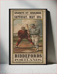 Πίνακας, Biddefords vs. Portlands Granite St. grounds, Biddeford, Saturday, May 16th / / Printed at the Biddeford Journal office
