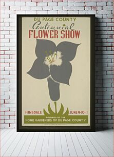 Πίνακας, Du Page County centennial flower show / Presented by the Home Gardeners of Du Page County, Hinsdale, June 9-10-11