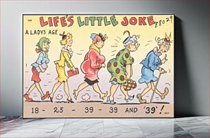 Πίνακας, Life's little joke, a ladys age - 18-25-39-39 and '39'!