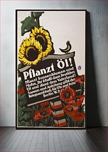Πίνακας, Pflanzt Öl! Pflanzt Sonneblumen und Mohn, ihr schafft dann Deutsches öl und dient dem Vaterland! ... Gipkens