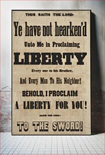Πίνακας, Thus saith the lord: Ye have not hearken'd unto me in proclaiming liberty