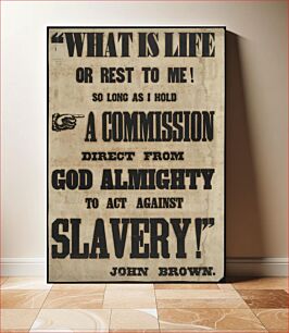 Πίνακας, What is life or rest to me so long as I have a commission direct from God Almighty to act against slavery