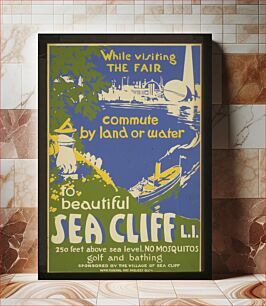 Πίνακας, While visiting the Fair, commute by land or water to beautiful Sea Cliff, L.I. 250 feet above sea level : No mosquitos : Golf and bathing