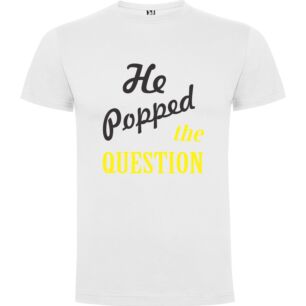 Popping the Question Surprise Tshirt