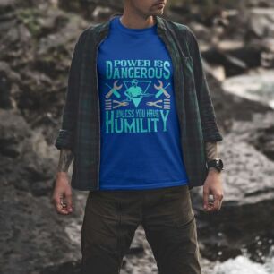 Power and Humility Tshirt