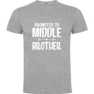 Promote to Middle Brother Tshirt