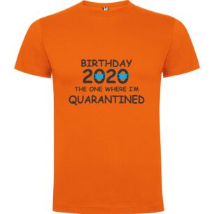 Quarantine Birthday Bash Tshirt