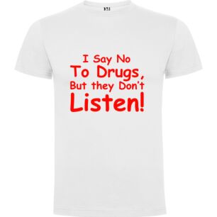 Silent Refusal: No Drugs Tshirt