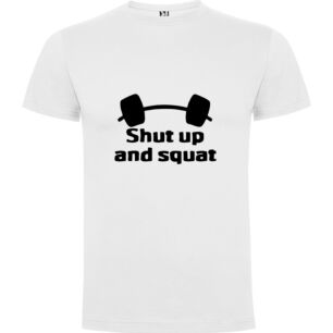 Squat Up and Shut! Tshirt