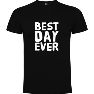Ultimate Best Day Tshirt